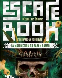 Escape Book - La malédiction du baron Samedi - Christophe Gérard