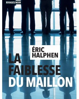 La Faiblesse du Maillon - Eric Halphen
