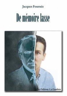 De mémoire lasse - Jacques Fournée