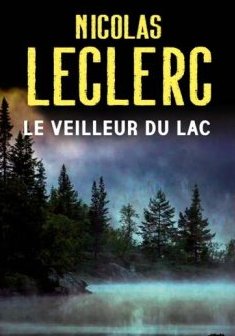 Le veilleur du lac - Nicolas Leclerc