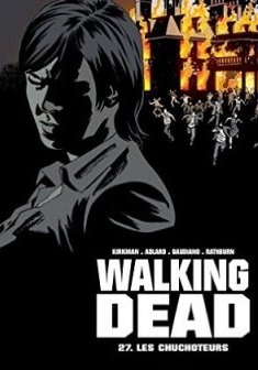 Walking Dead Tome 27 : Les Chuchoteurs - Robert Kirkman - Charlie Adlard - Stefano Gaudiano