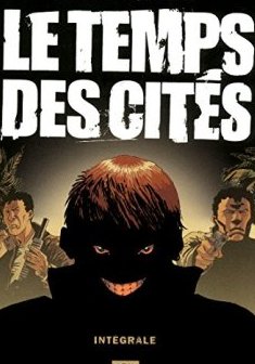 Le Temps des cités - Intégrale - Pierre Boisserie - Frédéric Ploquin