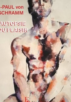 Autopsie du plaisir - Jean-Paul von Schramm