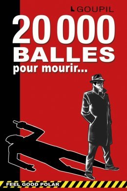 20 000 balles pour mourir - Jacky Goupil 