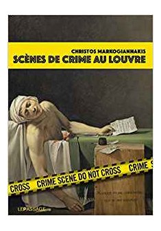 Scènes de crime au Louvre - Christos Markogiannakis