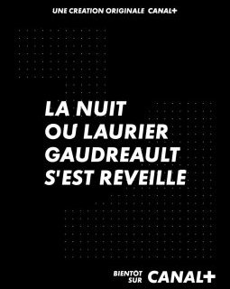 La Nuit où Laurier Gaudreault s'est réveillé - La série évènement de Xavier Dolan 