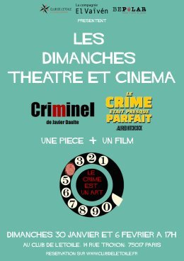 Les dimanches Théâtre & Cinéma : Criminel + Le Crime était presque parfait