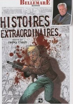 Histoires extraordinaires, Tome 1 : - Jacky Clech - Pierre Bellemare
