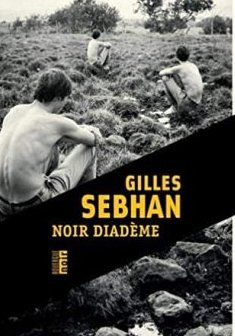 Noir diadème - Gilles Sebhan