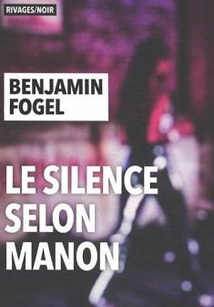 Le silence selon Manon - Benjamin Fogel