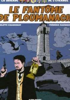 La Brigade de l'étrange : Le fantôme de Ploumanach - Philippe Chanoinat - Frédéric Marniquet
