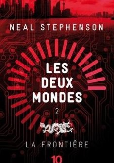 Les Deux Mondes : La frontière - Neal Stephenson