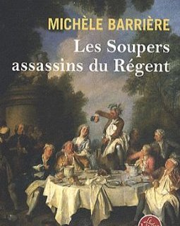 Les soupers assassins du Régent - Michèle Barrière