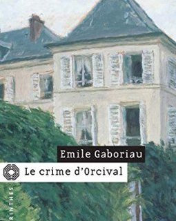 Le crime d'Orcival - Emile Gaboriau 