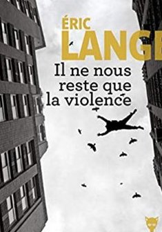 Il ne nous reste que la violence - Eric LANGE