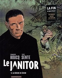 Le Janitor - tome 5 - La crèche de Satan - François Boucq - Alexandre Boucq - Yves Sente -