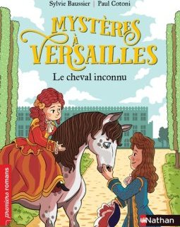 Mystères à Versailles : Le cheval inconnu - Sylvie Baussier et Paul Cotoni