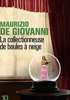 La collectionneuse de boules à neige - Maurizio De Giovanni