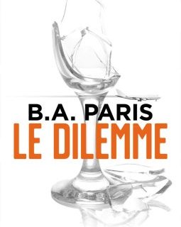 Le dilemme - B.A Paris