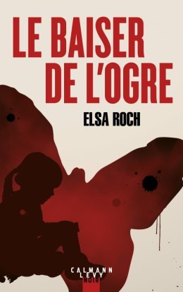 L'interrogatoire d'Elsa Roch pour le Baiser de l'ogre