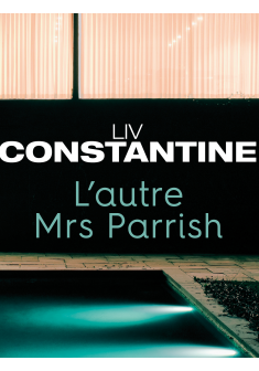 L'autre Mrs Parrish - Liv CONSTANTINE