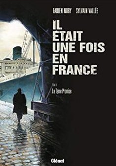 Il était une fois en France tome 6 - La terre promise - Fabien Nury