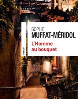 L'Homme au bouquet - Sophie Muffat-Méridol