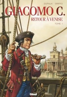 Giacomo C - Retour à Venise, Tome 1 - Jean Dufaux