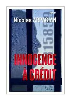 Innocence à crédit - Nicolas Arpagian