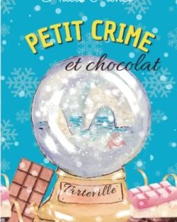 Petit crime et chocolat (Tome 4) - Adèle Prince