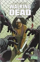 Walking Dead Tome 6 : Vengeance - Robert Kirkman - Charlie Adlard