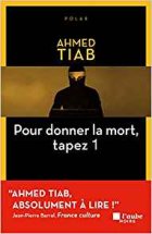 Pour donner la mort, tapez 1 - Ahmed Tiab