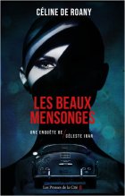 Les beaux mensonges : Une enquête de Céleste Ibar - Céline de Roany