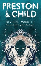 Rivière maudite - Douglas Preston & Lincoln Child