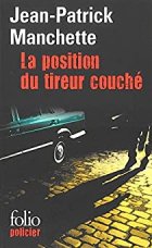 La position du tireur couché - Jean-Patrick Manchette