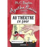 Agatha Raisin enquête 25 - Au théâtre ce soir - M. C. BEATON