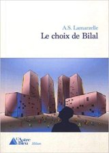 Le choix de Bilal - A.S. Lamarzelle