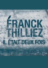 Il était deux fois - A la rencontre de Franck Thilliez
