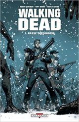 Walking Dead Tome 1 : Passé décomposé - Robert Kirkman - Tony Moore - Charlie Adlard