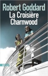 La croisière Charnwood - Robert Goddard 