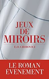 Jeux de miroirs - E.O Chirovici