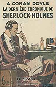 La dernière chronique Sherlock Holmes / fac similé "prestige" - Arthur Conan Doyle