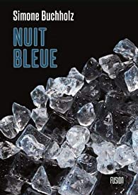 Nuit Bleue - Simone Buchholz