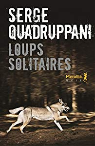 Loups solitaires - Serge Quadruppani 