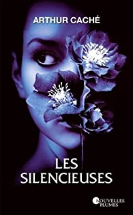 Les silencieuses - Arthur Caché