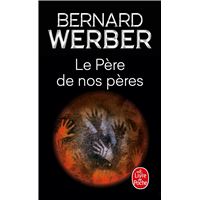 LE PERE DE NOS PERES - Bernard Werber