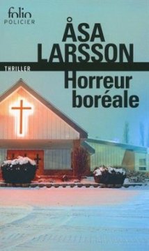 Horreur boréale : Une enquête de Rebecka Martinsson - Åsa Larsson