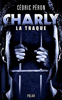 Charly : La Traque - Cédric Péron