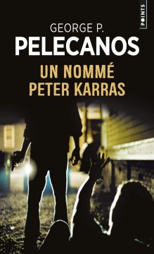 Un nommé Peter Karras - George Pelecanos 