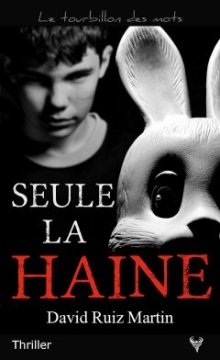 Seule la haine - David Ruiz Martin